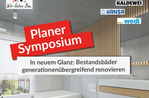 Planer Symposium - In neuem Glanz: Bestandsbäder generationenübergreifend renovieren