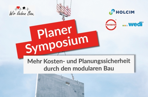 Planer Symposium - Mehr Kosten- und Planungssicherheit durch den modularen Bau